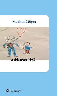 2 Mann WG - Markus Stöger - ebook