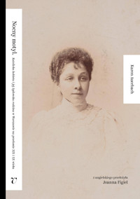 Nocny Motyl. Katolicka kobieta i jej żydowska rodzina w Warszawie na przełomie XIX i XX wieku - Karen Auerbach - ebook