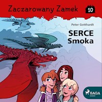 Zaczarowany Zamek. Zaczarowany Zamek 10 - Serce Smoka - Peter Gotthardt - ebook + audiobook