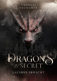 Dragons in Secret - Lazarus erwacht - Suchanek Andreas - ebook