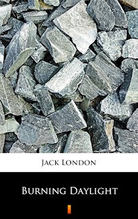 Burning Daylight - Jack London - ebook