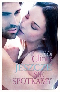Jeszcze się spotkamy - Abbi Glines - książka