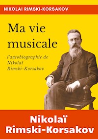 Ma vie musicale - Nikolaï Rimski-Korsakov - ebook