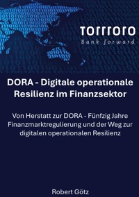 DORA - Digitale operationale Resilienz im Finanzsektor - Robert Götz - ebook