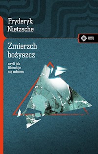 Zmierzch bożyszcz - Fryderyk Nietzsche - książka