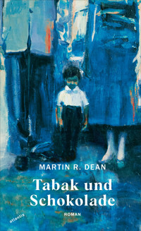 Tabak und Schokolade - Martin R. Dean - ebook