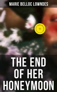 THE END OF HER HONEYMOON - Marie Belloc Lowndes - ebook