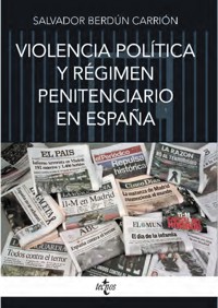 Violencia política y régimen penitenciario en España - Salvador Berdún Carrión - ebook