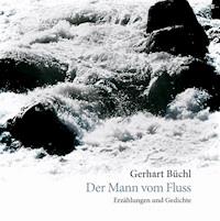 Der Mann vom Fluss - Gerhart Büchl - ebook
