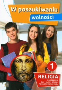 W poszukiwaniu wolności Religia 1 Podręcznik -  - książka