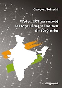 Wpływ ICT na rozwój sektora usług w Indiach do 2010 roku - Sobiecki Grzegorz - książka