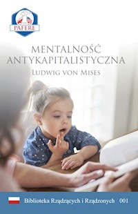 Mentalność antykapitalistyczna - Ludwig von Mises - audiobook