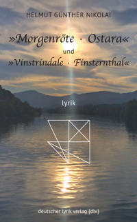»Morgenröte · Ostara« und »Vinstrindale · Finsternthal« - Helmut G. Nikolai - ebook