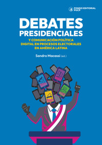 Debates presidenciales y comunicación política digital en procesos electorales de América Latina -  - ebook