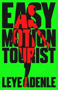 Easy Motion Tourist - Leye Adenle - ebook