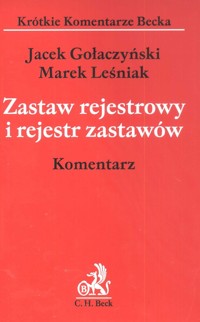 Zastaw rejestrowy i rejestr zastawów Komentarz - Leśniak Marek, Gołaczyński Jacek - książka