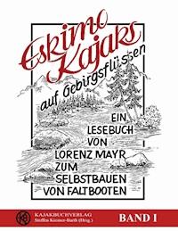 Eskimokajaks auf Gebirgsflüssen - Lorenz Mayr - ebook