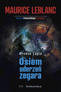 Arsene Lupin Osiem uderzeń zegara - Leblanc Maurice - książka
