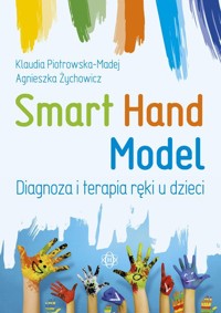Smart Hand Model - Piotrowska-Madej Klaudia, Żychowicz Agnieszka - książka