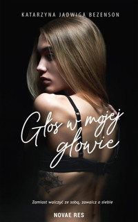 Głos w mojej głowie - Katarzyna Jadwiga Bezenson - ebook