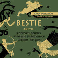 Bestie antyku. Potwory i demony w świecie starożytnych Greków i Rzymian - Jankowiak Anna - ebook + audiobook