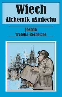 Alchemik uśmiechu Wiech - Trąbska-Bochaczek Joanna - książka