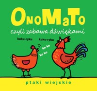 OnoMaTo czyli zabawa dźwiękami. Ptaki wiejskie - Joanna Babula (ilustr.) - książka