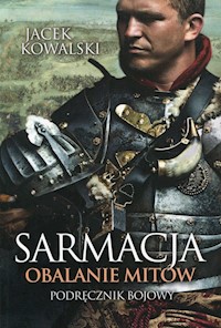 Sarmacja Obalanie mitów - Jacek Kowalski - książka