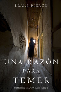 Una Razón Para Temer (Un Misterio de Avery Black—Libro 4) - Blake Pierce - ebook