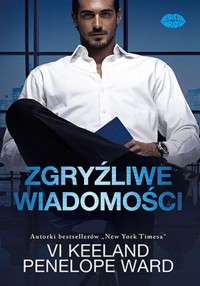 Zgryźliwe wiadomości - Vi Keeland Penelope Ward - książka