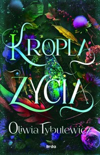 Kropla życia - Oliwia Tybulewicz - ebook + audiobook + książka