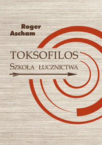 Toksofilos - Ascham Roger - książka