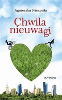 Chwila nieuwagi - Agnieszka Niezgoda - ebook + książka