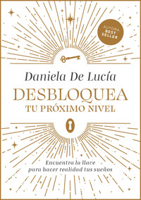 Desbloquea tu próximo nivel - Daniela De Lucía - ebook
