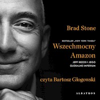 Wszechmocny Amazon. Jeff Bezos i jego globalne imperium - Brad Stone - ebook + audiobook