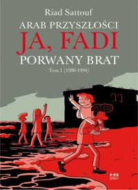Arab Przyszłości. Ja, Fadi. Porwany brat Tom 1 (1986-1994) - Riad Sattouf - książka