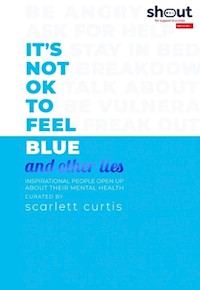 It"s Not OK to Feel Blue and other lies -  - książka