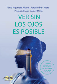 Ver Sin Los Ojos Es Posible - "jordi Imbert Riera", "tania Agorreta Albert" - ebook