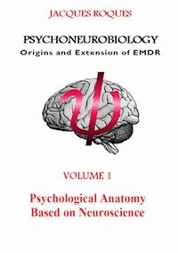 Psychoneurobiology Origins and extension of EMDR - Jacques Roques - ebook