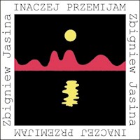 Inaczej przemijam - Jasina Zbigniew - książka