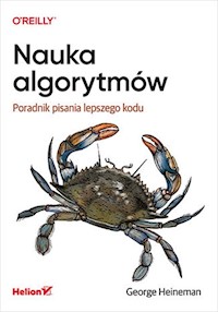 Nauka algorytmów. Poradnik pisania lepszego kodu - George Heineman - książka