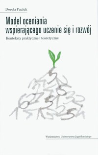 Model oceniania wspierającego uczenie się i rozwój - Pauluk Dorota - książka