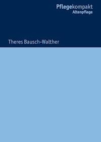 Pflege von betagten Menschen mit Verhaltensauffälligkeiten - Theres Bausch-Walther - ebook