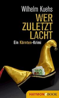 Wer zuletzt lacht - Wilhelm Kuehs - ebook