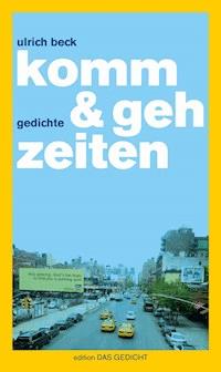 komm & geh zeiten - Ulrich Beck - ebook