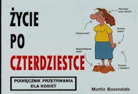 Życie po czterdziestce dla kobiet - Baxendale Martin - książka