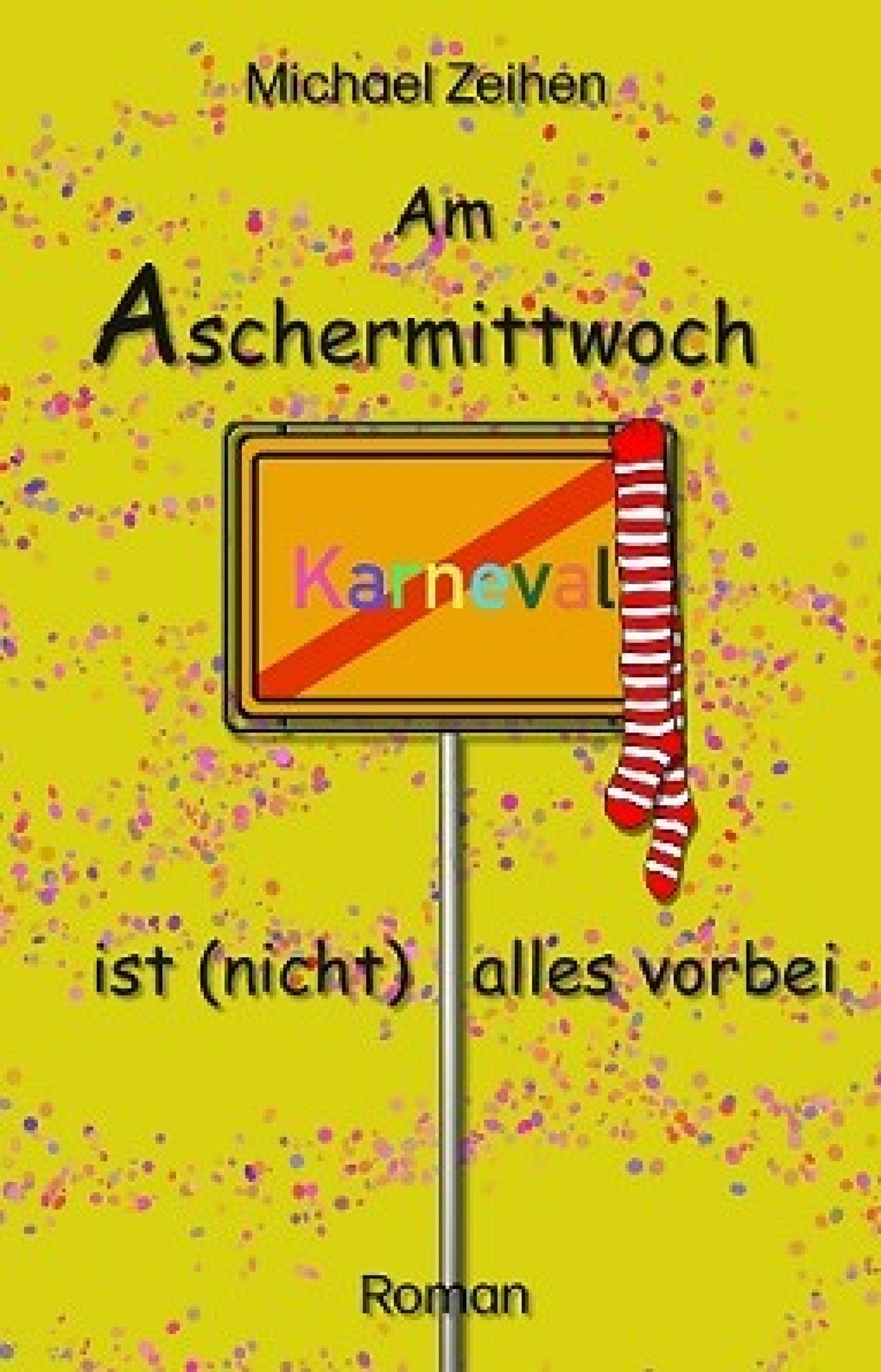 Am Aschermittwoch ist (nicht) alles vorbei - Michael Zeihen - ebook