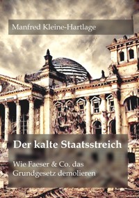Der kalte Staatsstreich - Manfred Kleine-Hartlage - ebook