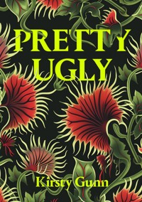 Pretty Ugly - Kirsty Gunn - ebook
