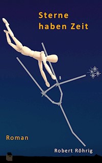 Sterne haben Zeit - Robert Röhrig - ebook